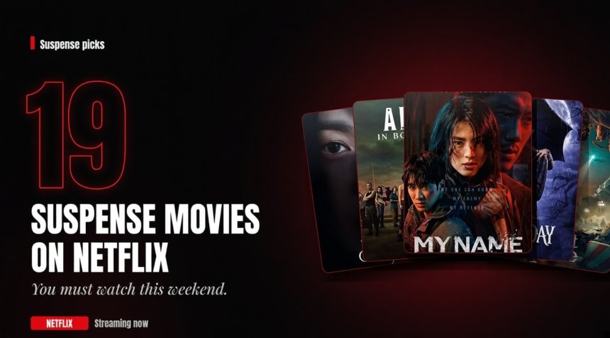 19 Must Watch Suspense Movies On Netflix With Impressive IMDb Ratings
